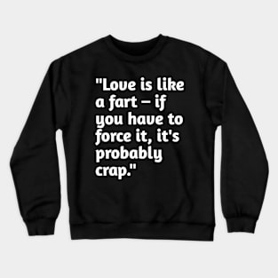 Funny valentines day humour Crewneck Sweatshirt